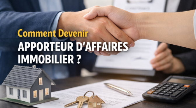 Comment devenir apporteur d’affaires immobilier ?